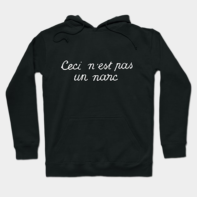 Ceci N'est Pas Un Narc | This Is Not A Narc Recovery Black And White Magritte Modern Typography Hoodie by ZAZIZU